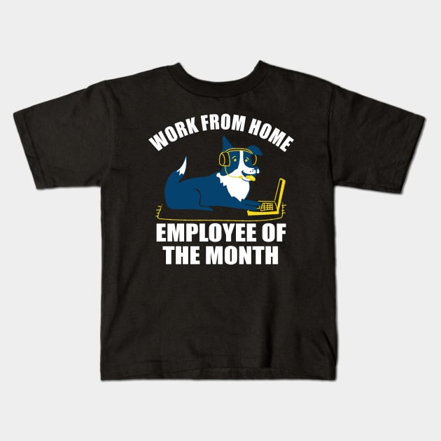 Work From Home Employee Of The Month Kids T-Shirt by ZenCloak